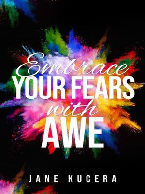 cover image of Embrace Your Fears with A-W-E